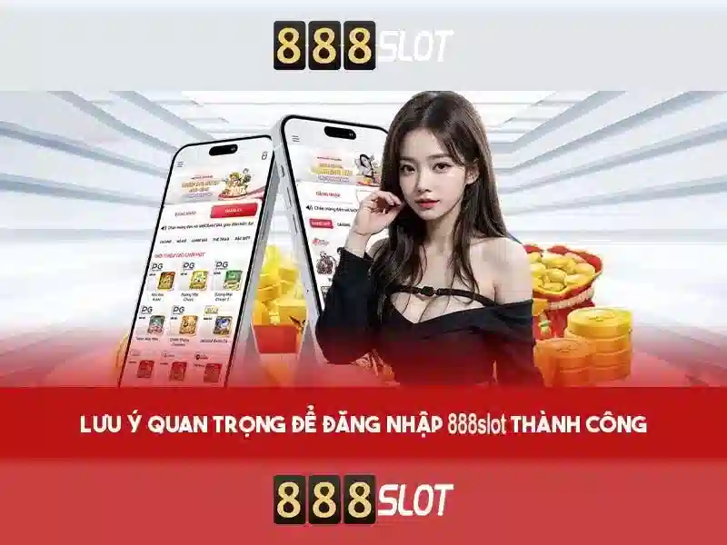 trải nghiệm slot 888 bet